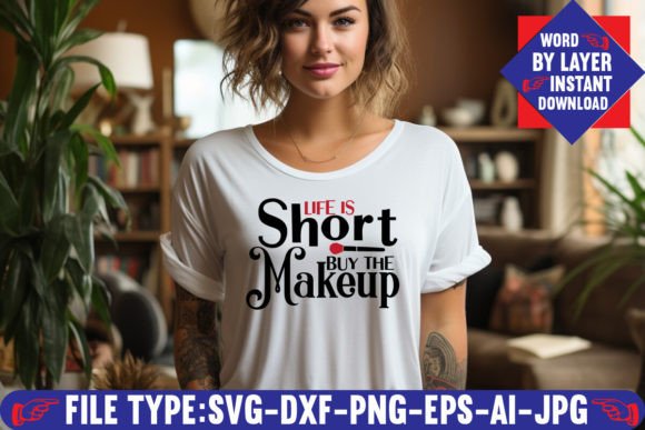 Life is Short Buy the Makeup SVG Design