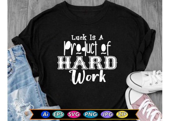 Luck is a Product of Hard Work