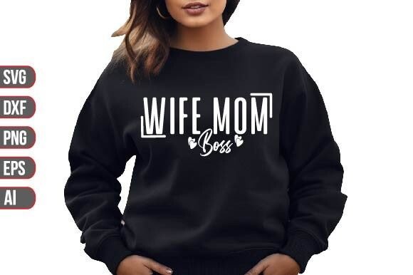Wife Mom Boss SVG: What You Need to Know Before Buying or Using This Design File